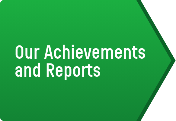 Our achievements and Reports